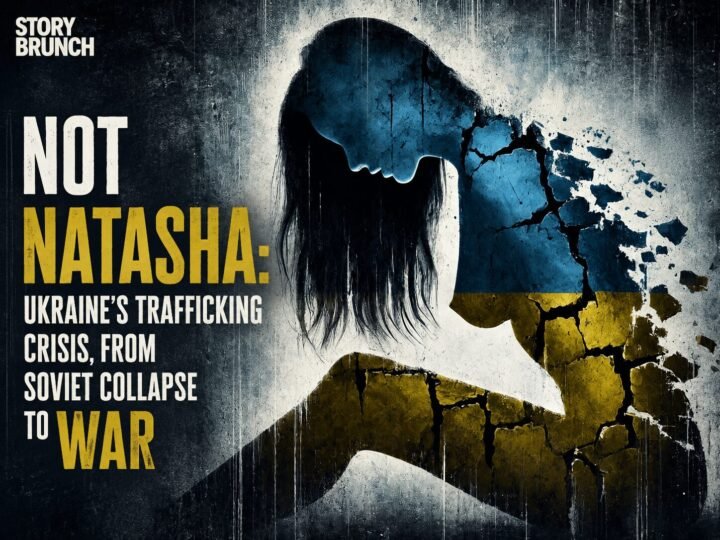 Fragmented silhouette of a Ukrainian woman in blue and yellow beside the title “Not Natasha: Ukraine’s Trafficking Crisis, From Soviet Collapse to War” and the STORY BRUNCH wordmark.